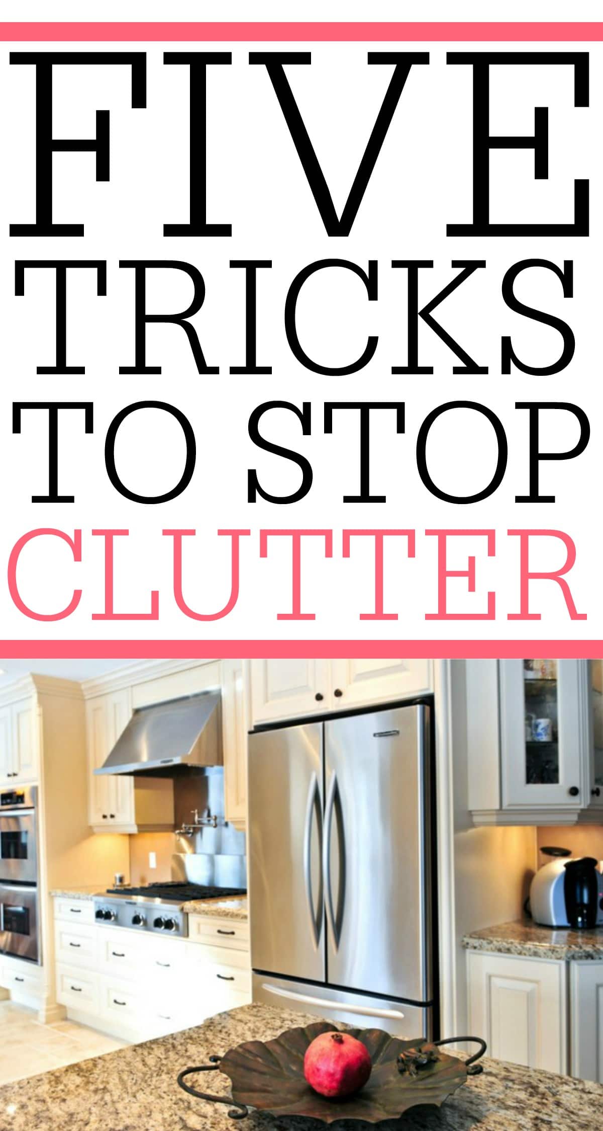 Tired of all the clutter in the house? Check out these 5 tricks to stop clutter.Your house can be clean and clutter free with just a few simple steps.
