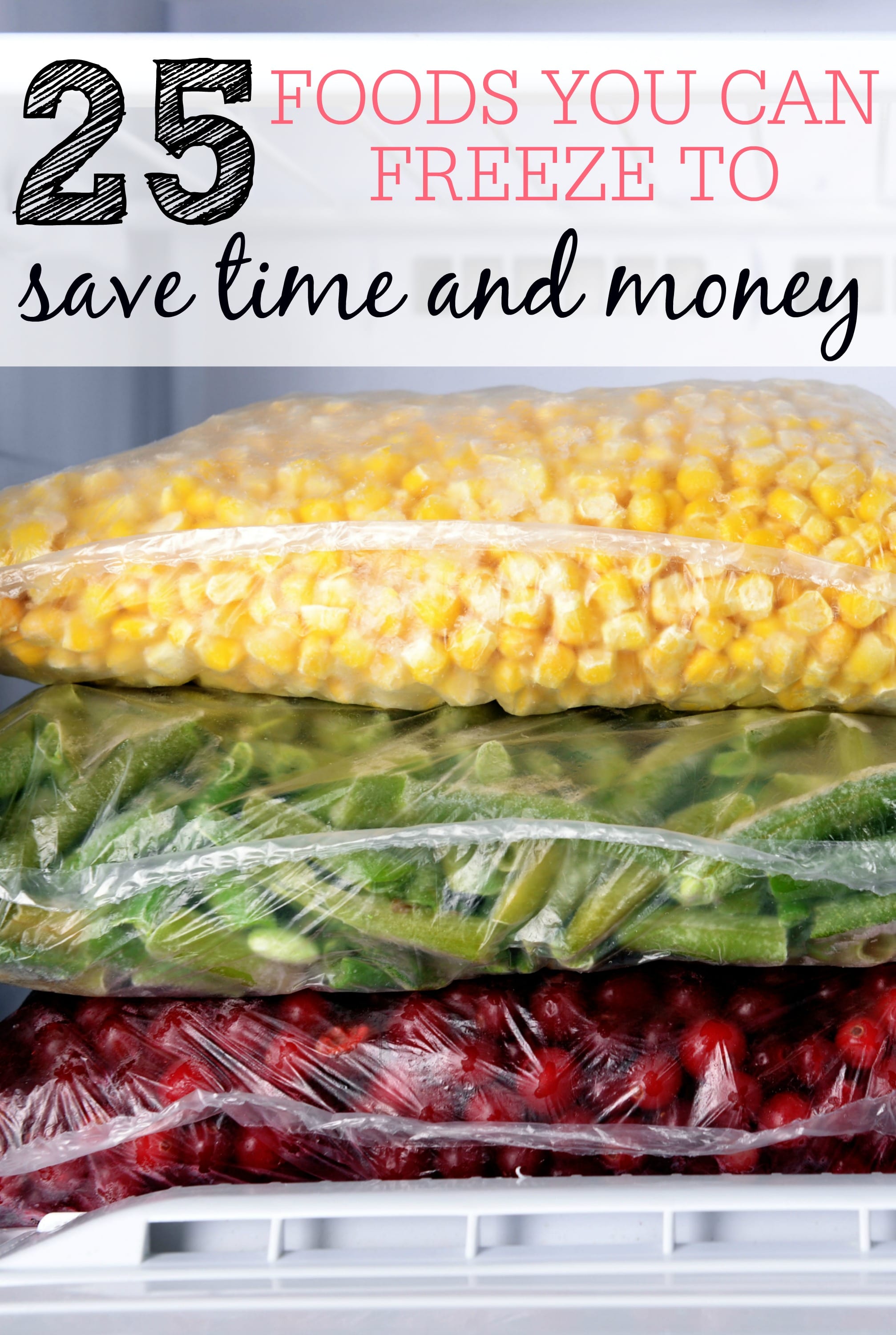 25 Foods You Can Freeze To Save Time and Money - Frugally Blonde