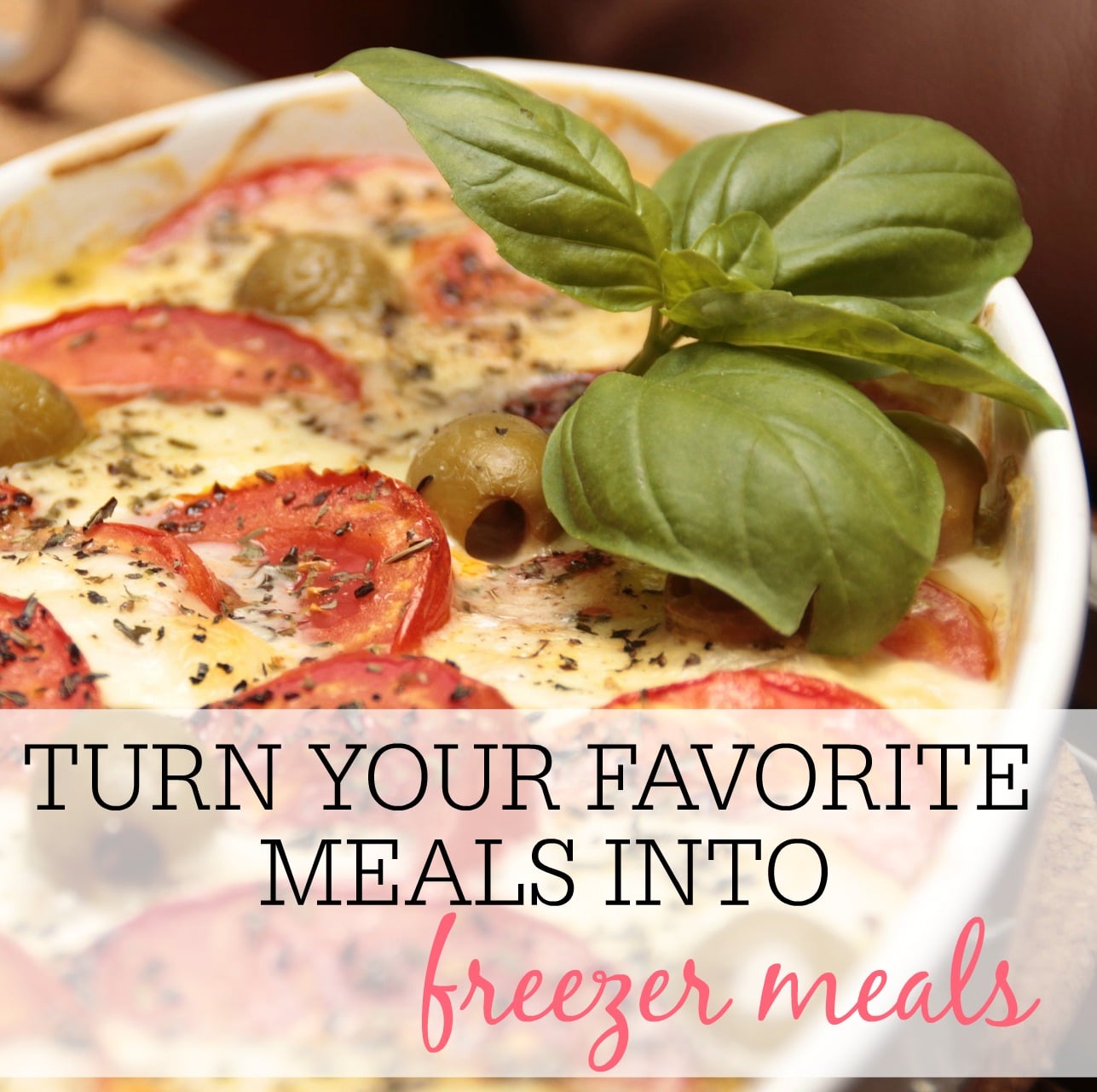 Turn Your Favorite Meals Into Freezer Meals Frugally Blonde