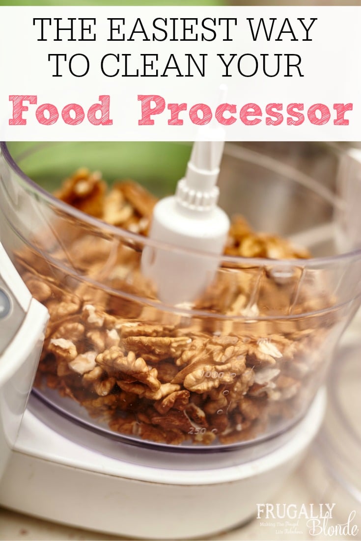 The Easiest Way To Clean Your Food Processor Frugally Blonde