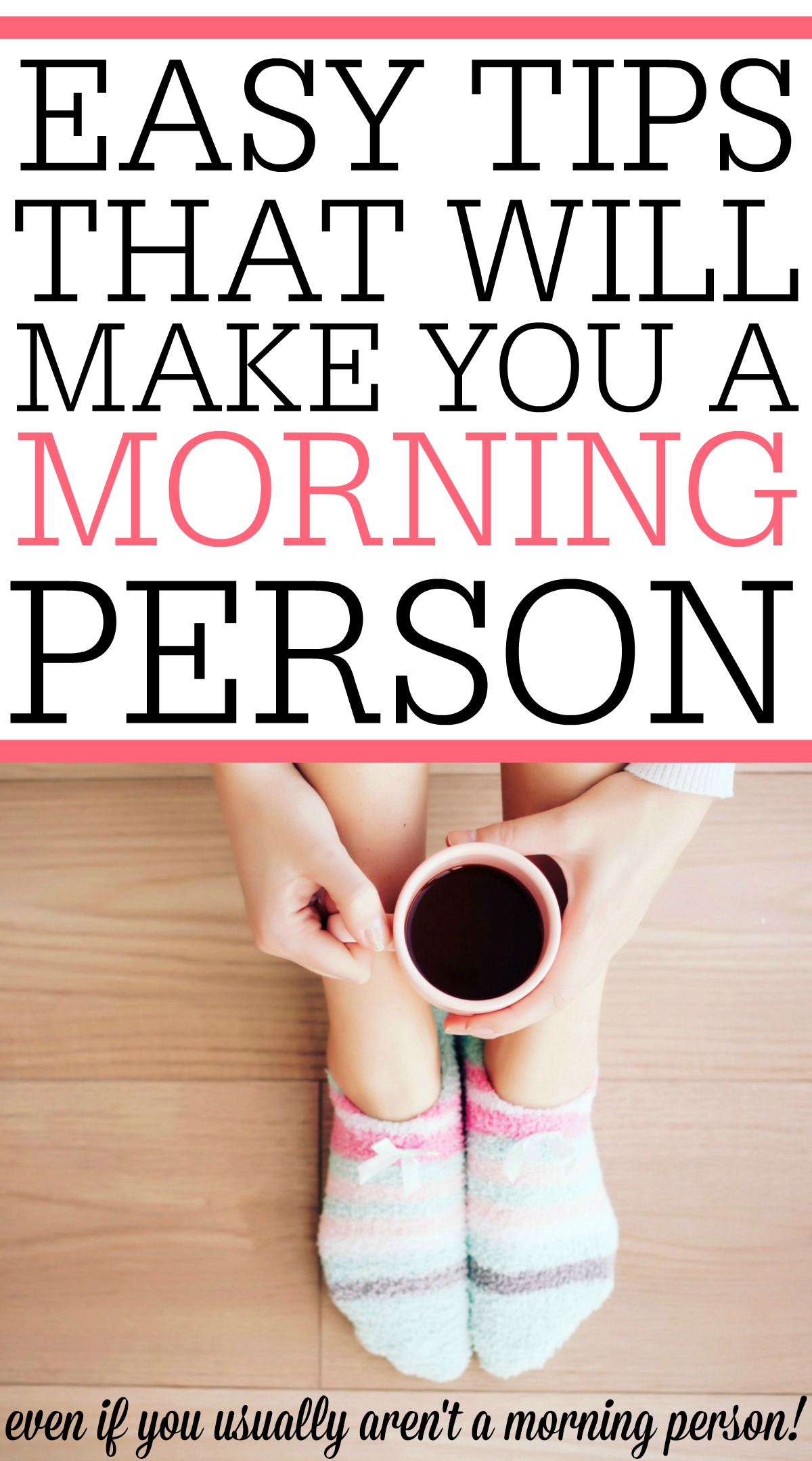 5 easy tips that will make you a morning person frugally 5 easy tips that will make you a morning person frugally